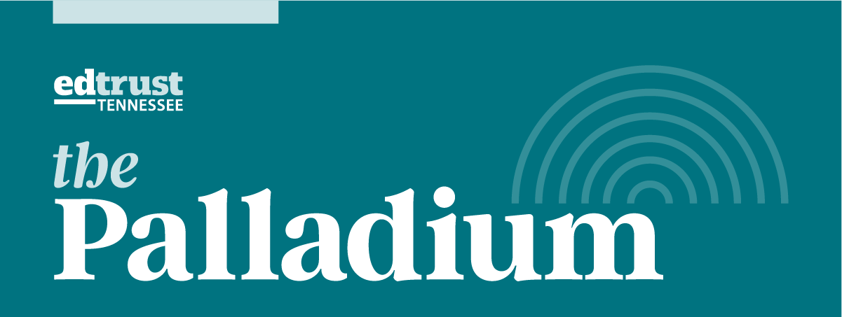 EdTrust-Tennessee: The Palladium